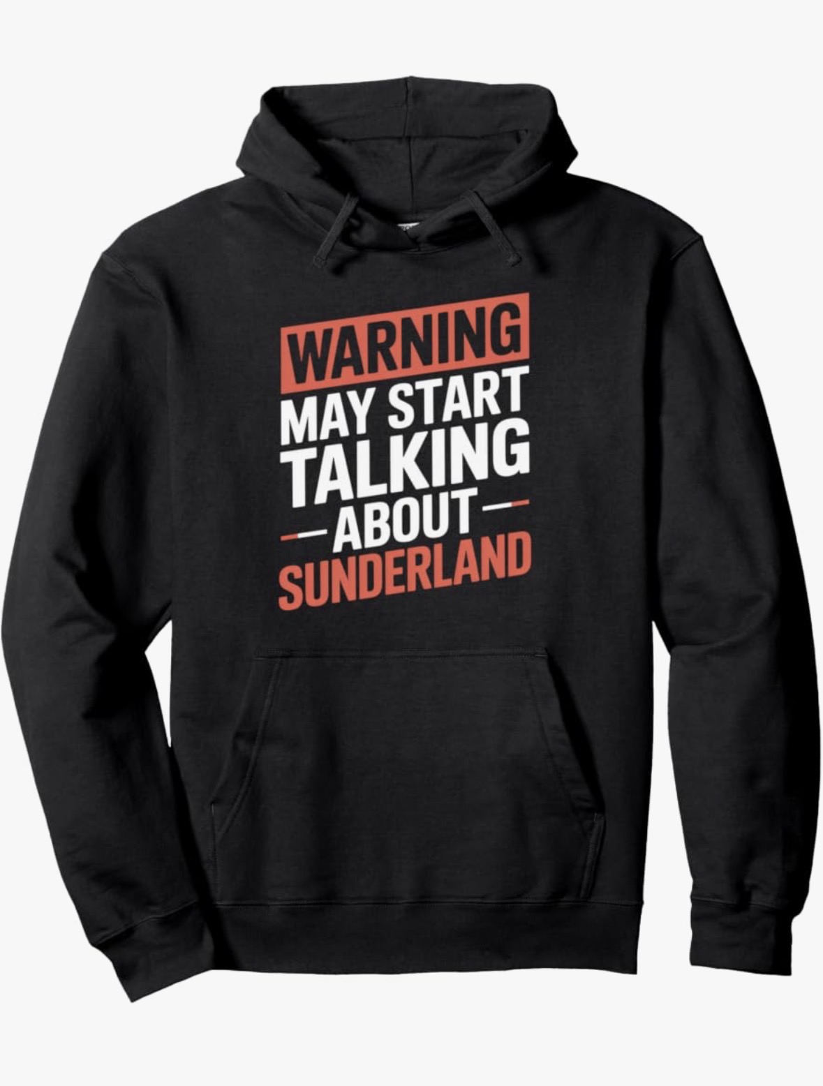 Sunderland “Warning May Start Talking About Sunderland” Hoodie